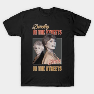 Dorothy In The Streets Blanche In The Sheets ∆ Graphic Design 80s Style Hipster Statement T-Shirt